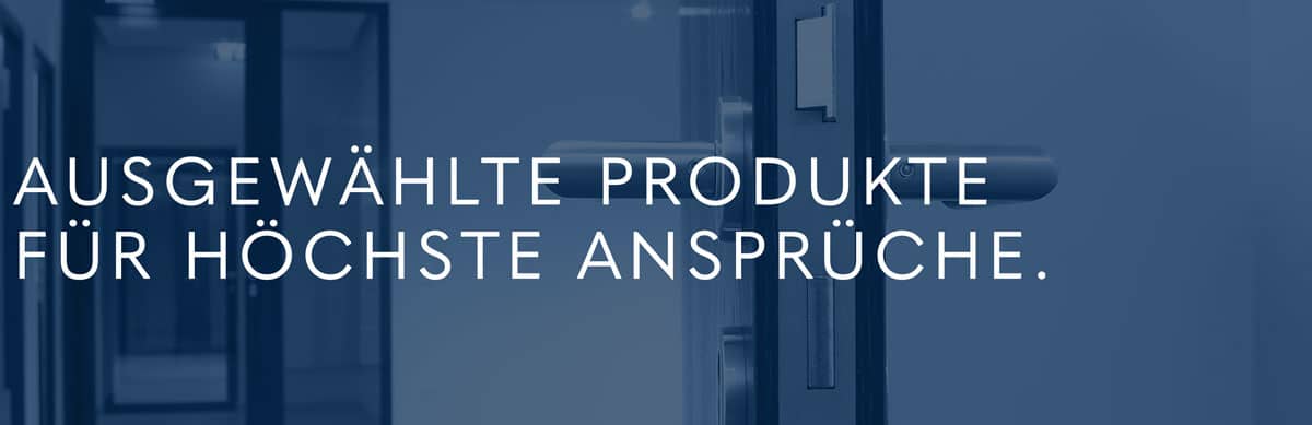 Banner Ausgewählte Produkte für höchste Ansprüche